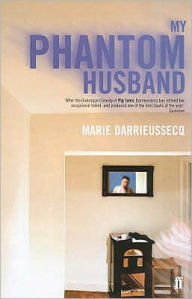 Title: My Phantom Husband, Author: Marie Darrieussecq