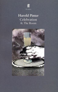 Title: Celebration & The Room, Author: Harold Pinter