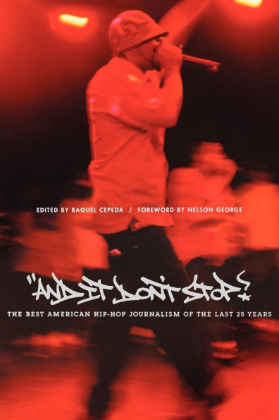 And It Don't Stop: the Best American Hip-Hop Journalism of Last 25 Years