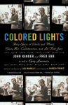 Alternative view 1 of Colored Lights: Forty Years of Words and Music, Show Biz, Collaboration, and All That Jazz