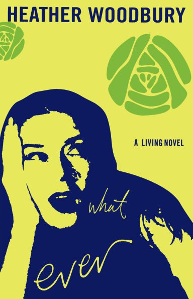 What Ever: A Living Novel