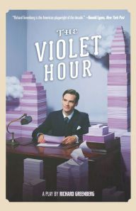 Title: The Violet Hour: A Play, Author: Richard Greenberg