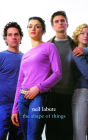 The Shape of Things: A Play