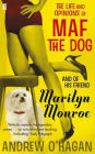 The Life and Opinions of Maf the Dog, and of His Friend Marilyn Monroe