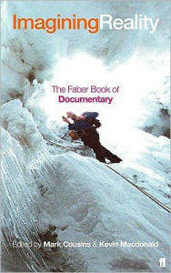 Title: Imagining Reality: The Faber Book of Documentary, Author: Kevin MacDonald
