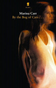 Title: By the Bog of Cats, Author: Marina Carr