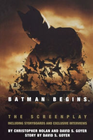 Title: Batman Begins: The Screenplay: Including Storyboards and Exclusive Interviews, Author: Christopher Nolan