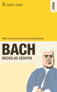 Title: The Faber Pocket Guide to Bach, Author: Nicholas Kenyon