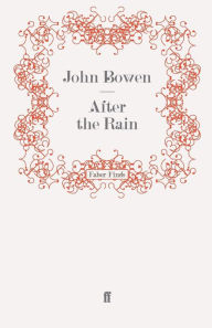 Title: After the Rain, Author: John Bowen