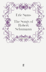 Title: The Songs of Robert Schumann, Author: Eric Sams