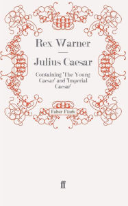 Title: Julius Caesar, Author: Rex Warner