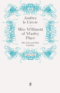 Title: Miss Willmott of Warley Place, Author: Audrey Le Lievre