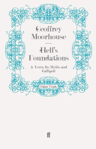 Title: Hell's Foundations, Author: Geoffrey Moorhouse