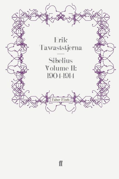 Sibelius Volume II: 1904-1914
