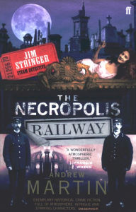 Title: The Necropolis Railway: A Historical Novel, Author: Andrew Martin