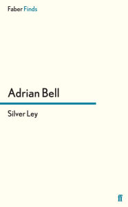 Title: Silver Ley, Author: Adrian Bell