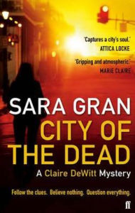 Title: City of the Dead (Claire DeWitt Series #1), Author: Sara Gran