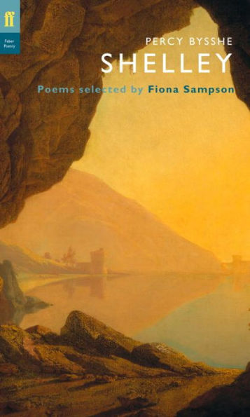 Percy Bysshe Shelley. Selected by Fiona Sampson