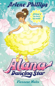 Title: Alana Dancing Star: A Viennese Waltz, Author: Arlene Phillips