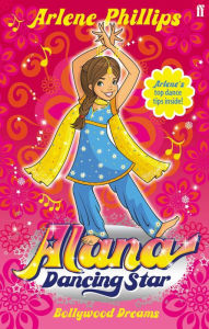 Title: Alana Dancing Star: Bollywood Dreams, Author: Arlene Phillips