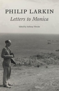 Title: Philip Larkin: Letters to Monica, Author: Philip Larkin