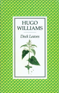 Title: Dock Leaves, Author: Hugo Williams
