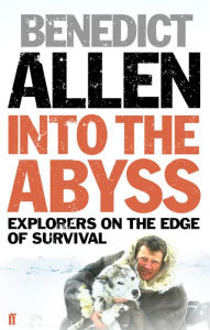 Title: Into the Abyss, Author: Benedict Allen