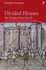 Title: Hundred Years War Vol 3: Divided Houses, Author: Jonathan Sumption