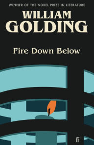 Title: Fire Down Below: With an introduction by Victoria Glendinning, Author: William Golding