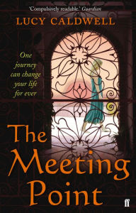 Title: The Meeting Point, Author: Lucy Caldwell