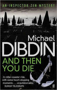 Title: And Then You Die (Aurelio Zen Series #8), Author: Michael Dibdin