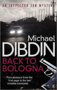 Title: Back to Bologna (Aurelio Zen Series #10), Author: Michael Dibdin