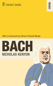 Title: The Faber Pocket Guide to Bach, Author: Nicholas Kenyon
