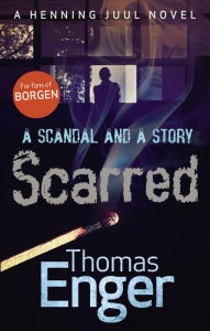 Title: Scarred, Author: Thomas Enger