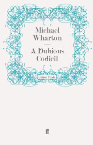 Title: A Dubious Codicil, Author: Michael Wharton