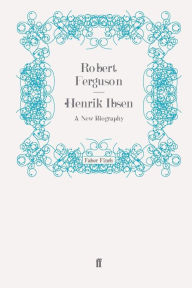 Title: Henrik Ibsen, Author: Robert Ferguson