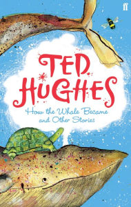 Title: How the Whale Became and Other Stories, Author: Ted Hughes
