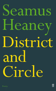 Title: District and Circle, Author: Seamus Heaney