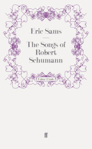 Title: The Songs of Robert Schumann, Author: Eric Sams