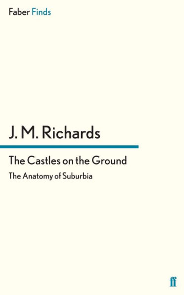 The Castles on the Ground: The Anatomy of Suburbia