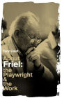 About Friel: The Playwright and the Work