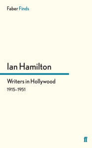 Title: Writers in Hollywood 1915-1951, Author: Ian Hamilton Qc