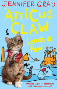 Title: Atticus Claw Lends a Paw (Atticus Claw Series #2), Author: Jennifer Gray