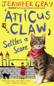 Title: Atticus Claw Settles a Score (Atticus Claw Series #3), Author: Jennifer Gray