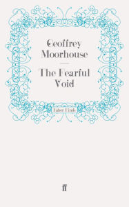 Title: The Fearful Void, Author: Geoffrey Moorhouse