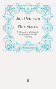 Title: Our Street: A Chronicle Written in the Heart of Fascist Germany, Author: Jan Petersen