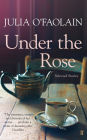 Under the Rose: Selected Stories