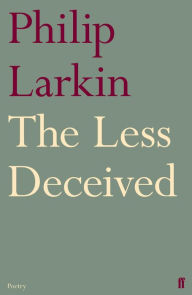 Title: The Less Deceived, Author: Philip Larkin