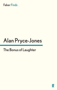 Title: The Bonus of Laughter, Author: Alan  Pryce-Jones