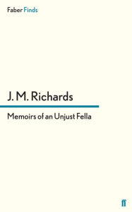 Title: Memoirs of an Unjust Fella, Author: J. M. Richards